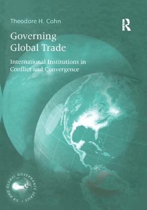 Theodore H. Cohn - Governing Global Trade, Häftad