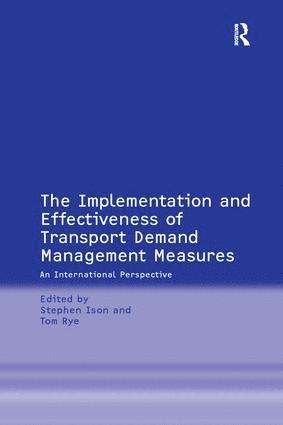 Tom Rye, Stephen Ison - Implementation and Effectiveness of Transport Demand Management Measures, Häftad
