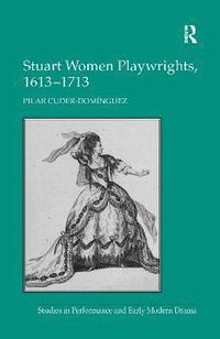 bokomslag Stuart Women Playwrights, 16131713