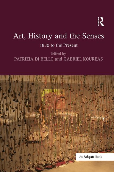 Patrizia Di Bello, Gabriel Koureas - Art, History and the Senses, Häftad