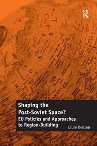 bokomslag Shaping the Post-Soviet Space?