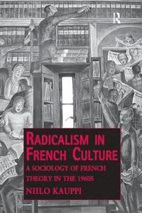 bokomslag Radicalism in French Culture