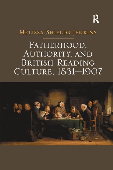 bokomslag Fatherhood, Authority, and British Reading Culture, 1831-1907