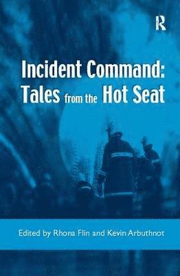 bokomslag Incident Command: Tales from the Hot Seat