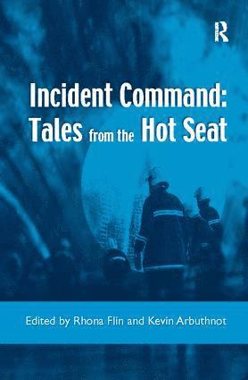 Rhona Flin, Kevin Arbuthnot - Incident Command: Tales from the Hot Seat, Häftad