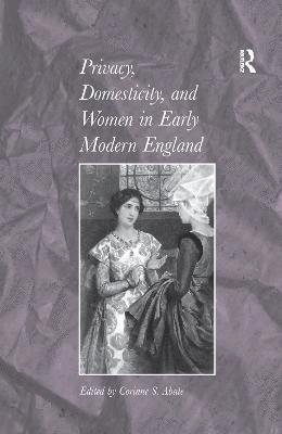 bokomslag Privacy, Domesticity, and Women in Early Modern England