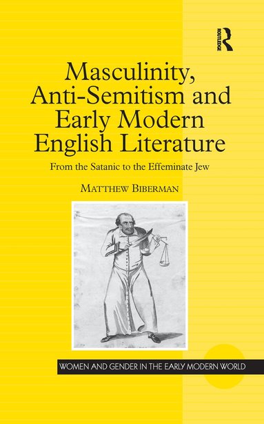 Matthew Biberman - Masculinity, Anti-Semitism and Early Modern English Literature, Häftad