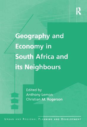 Christian M. Rogerson, Anthony Lemon - Geography and Economy in South Africa and its Neighbours, Häftad