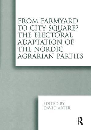 David Arter - From Farmyard to City Square? The Electoral Adaptation of the Nordic Agrarian Parties, Häftad