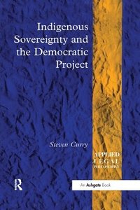 bokomslag Indigenous Sovereignty and the Democratic Project