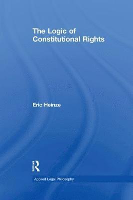 bokomslag The Logic of Constitutional Rights