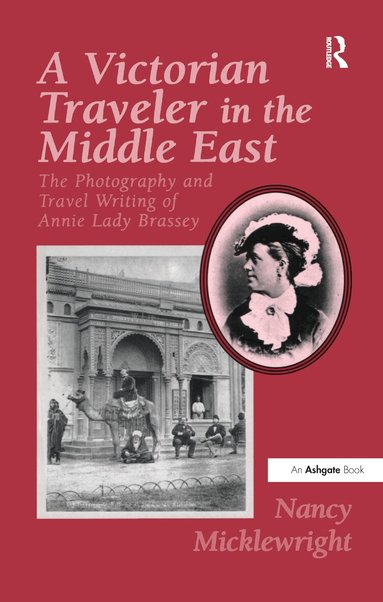 Nancy Micklewright, Nancy Micklewright - Victorian Traveler in the Middle East, Häftad