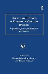 bokomslag Crisis and Renewal in Twentieth Century Banking