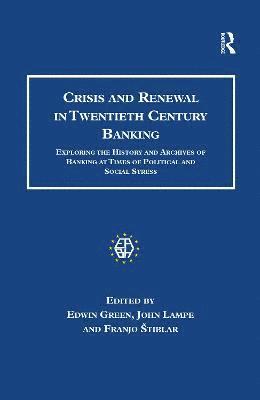 bokomslag Crisis and Renewal in Twentieth Century Banking