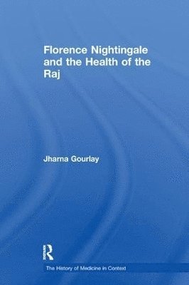 Florence Nightingale and the Health of the Raj