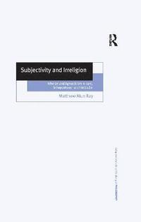 bokomslag Subjectivity and Irreligion