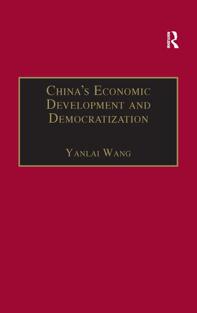 Yanlai Wang - China's Economic Development and Democratization, Häftad