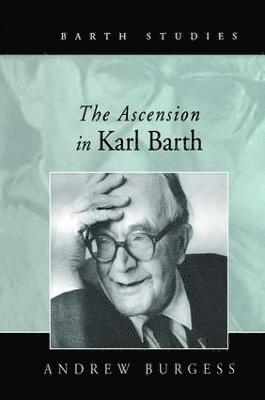 bokomslag The Ascension in Karl Barth