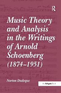 bokomslag Music Theory and Analysis in the Writings of Arnold Schoenberg (1874-1951)