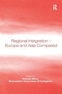 bokomslag Regional Integration - Europe and Asia Compared