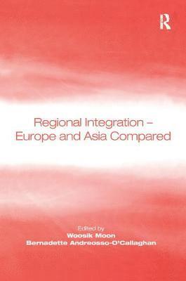 bokomslag Regional Integration - Europe and Asia Compared
