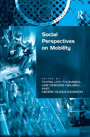 Thyra Uth Thomsen, Lise ewes Nielsen, Henrik Gudmundsson - Social Perspectives on Mobility, Häftad