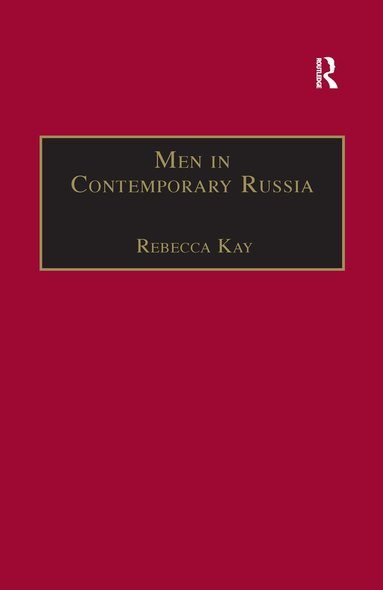 Rebecca Kay - Men in Contemporary Russia, Häftad