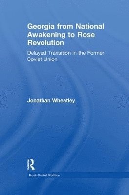 bokomslag Georgia from National Awakening to Rose Revolution