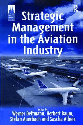 Herbert Baum, Stefan Auerbach, Werner Delfmann - Strategic Management in the Aviation Industry, Häftad