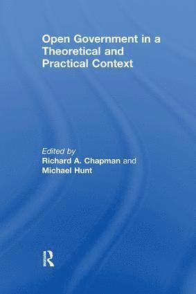 Michael Hunt, Richard A. Chapman - Open Government in a Theoretical and Practical Context, Häftad