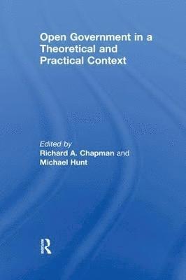 Open Government in a Theoretical and Practical Context 1