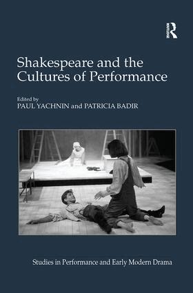 Paul Yachnin, Patricia Badir - Shakespeare and the Cultures of Performance, Häftad