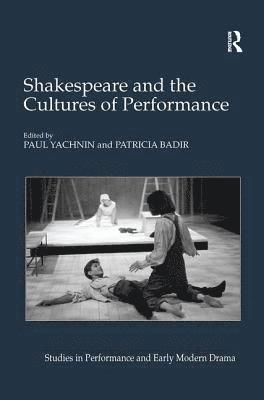 Shakespeare and the Cultures of Performance 1