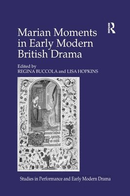 Lisa Hopkins, Lisa Hopkins, Regina Buccola - Marian Moments in Early Modern British Drama, Häftad