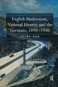 bokomslag English Modernism, National Identity and the Germans, 18901950