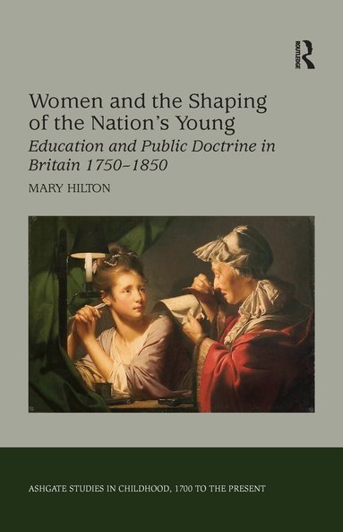 Mary Hilton - Women and the Shaping of the Nation's Young, Häftad