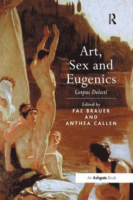 Fae Brauer, Anthea Callen - Art, Sex and Eugenics, Häftad