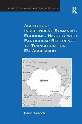 bokomslag Aspects of Independent Romania's Economic History with Particular Reference to Transition for EU Accession