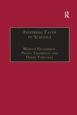 Marius Felderhof, Penny Thompson - Inspiring Faith in Schools, Häftad