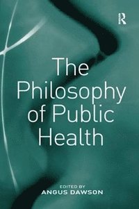 bokomslag The Philosophy of Public Health