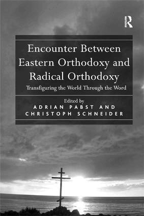 Christoph Schneider, Adrian Pabst - Encounter Between Eastern Orthodoxy and Radical Orthodoxy, Häftad