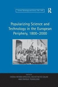 bokomslag Popularizing Science and Technology in the European Periphery, 18002000