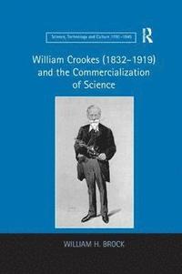bokomslag William Crookes (18321919) and the Commercialization of Science