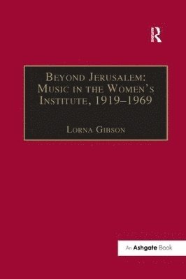 bokomslag Beyond Jerusalem: Music in the Women's Institute, 19191969