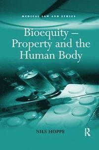 bokomslag Bioequity  Property and the Human Body
