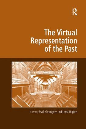 Mark Greengrass, Lorna Hughes - Virtual Representation of the Past, Häftad