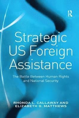 Rhonda L. Callaway, Elizabeth G. Matthews - Strategic US Foreign Assistance, Häftad