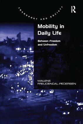 Malene Freudendal-Pedersen - Mobility in Daily Life, Häftad