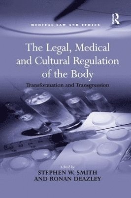 The Legal, Medical and Cultural Regulation of the Body 1