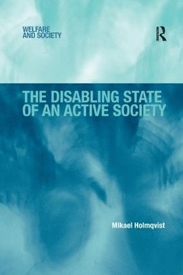 The Disabling State of an Active Society 1